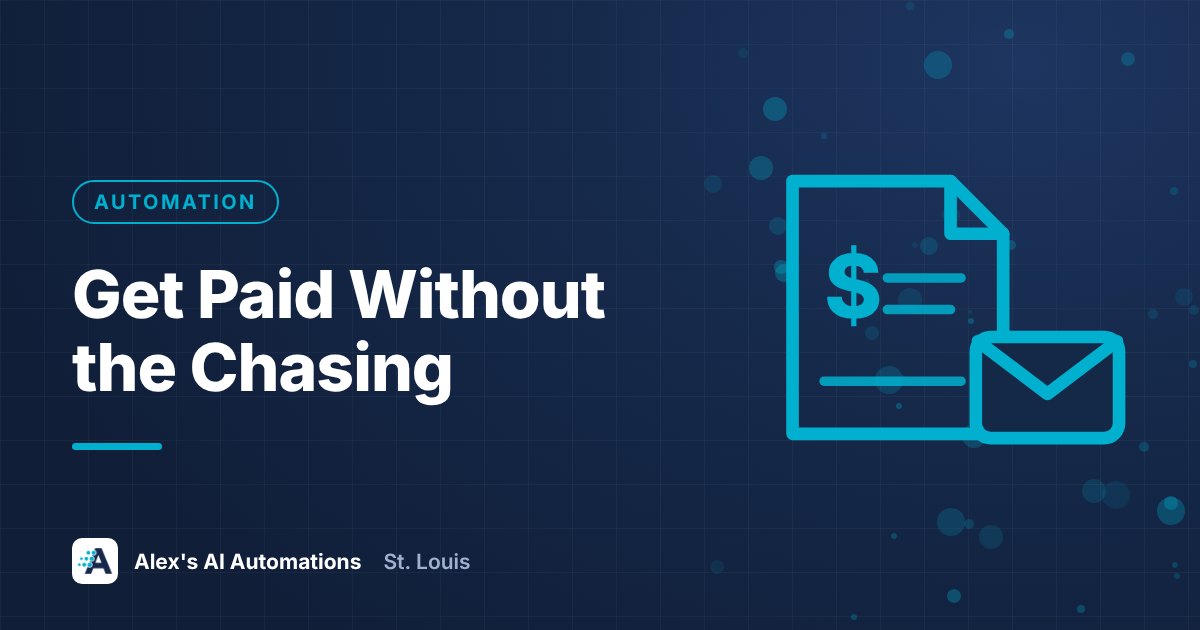 Designed graphic with the headline Get Paid Without the Chasing, about using an AI agent to automate invoicing and follow-up